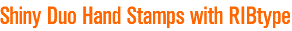Shiny Duo Stamp with RIBtype